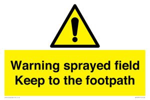 Warning sprayed field Keep to the footpath
